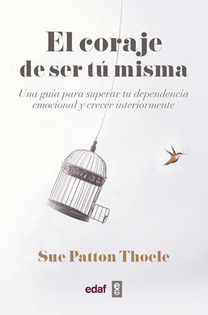 EL CORAJE DE SER TU MISMA | 9788441440074 | PATTON THOELE,SUE | Libreria Geli - Librería Online de Girona - Comprar libros en catalán y castellano