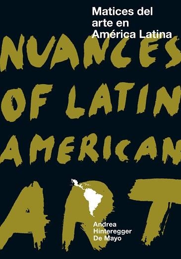 MATICES DEL ARTE EN AMÉRICA LATINA / NUANCES OF LATIN AMERICAN ART | 9788417866037 | HINTEREGGER DE MAYO,ANDREA | Llibreria Geli - Llibreria Online de Girona - Comprar llibres en català i castellà