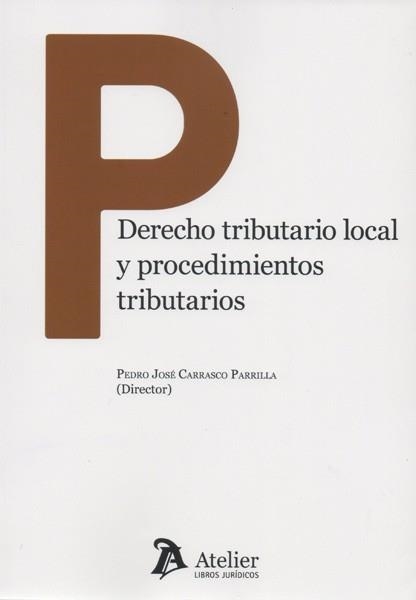 DERECHO TRIBUTARIO LOCAL Y PROCEDIMIENTOS TRIBUTARIOS | 9788417466862 | CARRASCOPARRILLA,PEDRO JOSE | Llibreria Geli - Llibreria Online de Girona - Comprar llibres en català i castellà