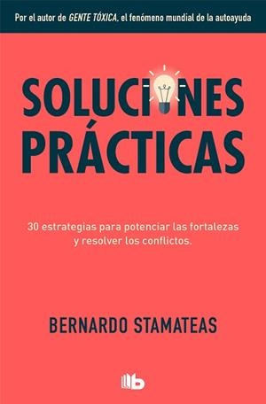 SOLUCIONES PRÁCTICAS.30 ESTRATEGIAS PARA POTENCIAR MIS FORTALEZAS Y RESOLVER LOS CONFLICTOS | 9788413141091 | STAMATEAS,BERNARDO | Llibreria Geli - Llibreria Online de Girona - Comprar llibres en català i castellà