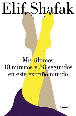 MIS ÚLTIMOS 10 MINUTOS Y 38 SEGUNDOS EN ESTE EXTRAÑO MUNDO | 9788426407450 | SHAFAK,ELIF | Libreria Geli - Librería Online de Girona - Comprar libros en catalán y castellano