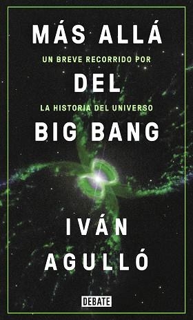 MÁS ALLÁ DEL BIG BANG.UN BREVE RECORRIDO POR LA HISTORIA DEL UNIVERSO | 9788417636647 | AGULLÓ,IVÁN | Llibreria Geli - Llibreria Online de Girona - Comprar llibres en català i castellà