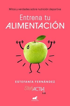 ENTRENA TU ALIMENTACIÓN | 9788417664725 | FERNÁNDEZ,ESTEFANÍA | Libreria Geli - Librería Online de Girona - Comprar libros en catalán y castellano