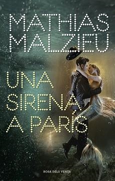 UNA SIRENA A PARÍS | 9788417909222 | MALZIEU,MATHIAS | Llibreria Geli - Llibreria Online de Girona - Comprar llibres en català i castellà