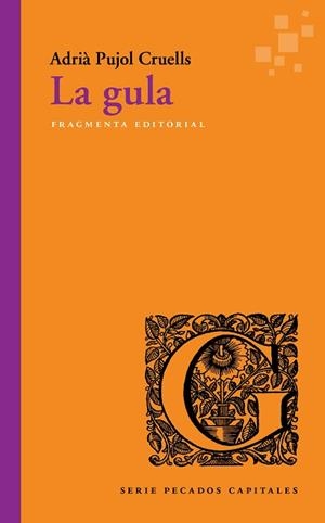 LA GULA | 9788417796204 | PUJOL CRUELLS,ADRIÀ | Libreria Geli - Librería Online de Girona - Comprar libros en catalán y castellano