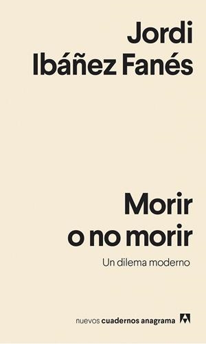 MORIR O NO MORIR.UN DILEMA MODERNO | 9788433916358 | IBÁÑEZ FANÉS,JORDI | Libreria Geli - Librería Online de Girona - Comprar libros en catalán y castellano