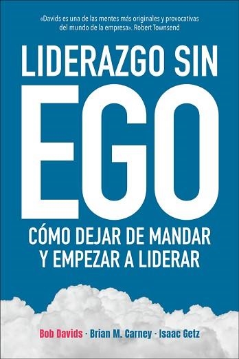 LIDERAZGO SIN EGO | 9788417623333 | DAVIDS,BOB/CARNEY,BRIAN M./GETZ,ISAAC | Libreria Geli - Librería Online de Girona - Comprar libros en catalán y castellano