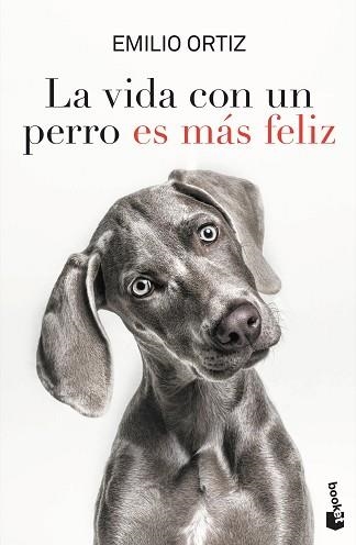 LA VIDA CON UN PERRO ES MÁS FELIZ | 9788427046863 | ORTIZ,EMILIO | Libreria Geli - Librería Online de Girona - Comprar libros en catalán y castellano