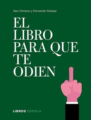 EL LIBRO PARA QUE TE ODIEN | 9788448026714 | GIMENO RONDA,XAVIER/ALCÁZAR ZAMBRANO,FERNANDO | Libreria Geli - Librería Online de Girona - Comprar libros en catalán y castellano