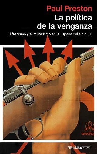 LA POLÍTICA DE LA VENGANZA.EL FASCISMO Y EL MILITARISMO EN LA ESPAÑA DEL SIGLO XX | 9788499428789 | PRESTON,PAUL | Llibreria Geli - Llibreria Online de Girona - Comprar llibres en català i castellà