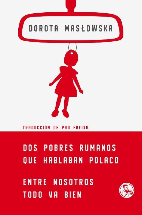 DOS POBRES RUMANOS QUE HABLABAN POLACO/ENTRE NOSOTROS TODO VA BIEN | 9788495291783 | MASLOWSKA,DOROTA | Libreria Geli - Librería Online de Girona - Comprar libros en catalán y castellano