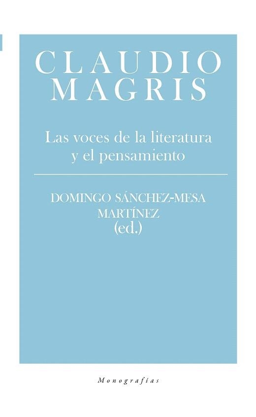 CLAUDIO MAGRIS.LAS VOCES DE LA LITERATURA Y EL PENSAMIENTO | 9788417893330 | SÁNCHEZ-MESA MARTÍNEZ,DOMINGO(ED.) | Libreria Geli - Librería Online de Girona - Comprar libros en catalán y castellano
