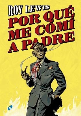 POR QUÉ ME COMÍ A PADRE | 9788417507305 | LEWIS,ROY | Libreria Geli - Librería Online de Girona - Comprar libros en catalán y castellano