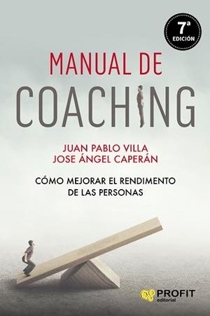 MANUAL DE COACHING.CÓMO MEJORAR EL RENDIMIENTO DE LAS PERSONAS | 9788417942366 | VILLA CASAL,JUAN PABLO/CAPERÁN VEGA,JOSE ÁNGEL | Libreria Geli - Librería Online de Girona - Comprar libros en catalán y castellano