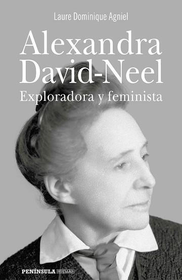 ALEXANDRA DAVID-NEEL.EXPLORADORA Y FEMINISTA | 9788499428703 | DOMINIQUE AGNIEL,LAURE | Libreria Geli - Librería Online de Girona - Comprar libros en catalán y castellano
