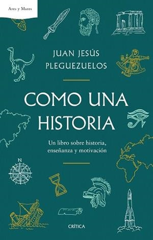 COMO UNA HISTORIA | 9788491991861 | PLEGUEZUELOS,JUAN JESÚS | Libreria Geli - Librería Online de Girona - Comprar libros en catalán y castellano