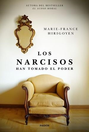 LOS NARCISOS HAN TOMADO EL PODER | 9788449336539 | HIRIGOYEN,MARIE-FRANCE | Libreria Geli - Librería Online de Girona - Comprar libros en catalán y castellano