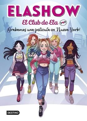 ELASHOW.EL CLUB DE ELA TOP 1.¡GRABAMOS UNA PELÍCULA EN NUEVA YORK! | 9788408221906 | MARTÍNEZ,ELAIA | Libreria Geli - Librería Online de Girona - Comprar libros en catalán y castellano