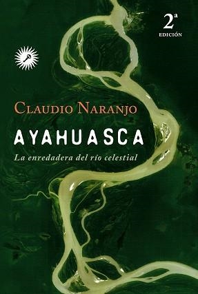 AYAHUASCA | 9788495496881 | NARANJO,CLAUDIO | Llibreria Geli - Llibreria Online de Girona - Comprar llibres en català i castellà