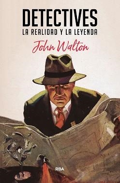 DETECTIVES.LA REALIDAD Y LA LEYENDA | 9788491872764 | WALTON,JOHN | Libreria Geli - Librería Online de Girona - Comprar libros en catalán y castellano
