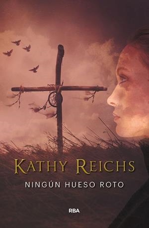 NINGÚN HUESO ROTO | 9788491872108 | REICHS,KATHY | Libreria Geli - Librería Online de Girona - Comprar libros en catalán y castellano