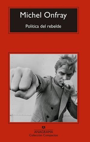 POLÍTICA DEL REBELDE | 9788433960528 | ONFRAY,MICHEL | Libreria Geli - Librería Online de Girona - Comprar libros en catalán y castellano