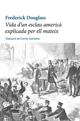 VIDA D'UN ESCLAU AMERICÀ EXPLICADA PER ELL MATEIX | 9788412143003 | DOUGLASS,FREDERICK | Llibreria Geli - Llibreria Online de Girona - Comprar llibres en català i castellà