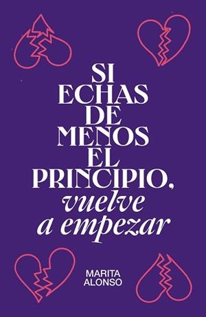 SI ECHAS DE MENOS EL PRINCIPIO,VUELVE A EMPEZAR | 9788499987927 | ALONSO,MARITA | Llibreria Geli - Llibreria Online de Girona - Comprar llibres en català i castellà
