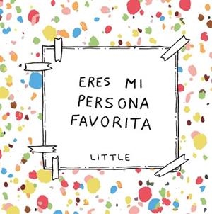 ERES MI PERSONA FAVORITA | 9788408222392 | LITTLE | Llibreria Geli - Llibreria Online de Girona - Comprar llibres en català i castellà