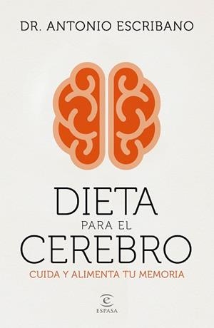 DIETA PARA EL CEREBRO.CUIDA Y ALIMENTA TU MEMORIA | 9788467058048 | ESCRIBANO,ANTONIO | Libreria Geli - Librería Online de Girona - Comprar libros en catalán y castellano