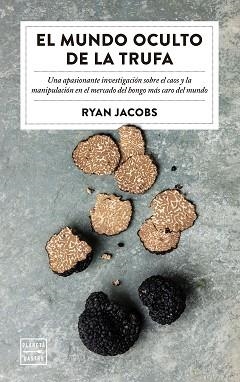 EL MUNDO OCULTO DE LA TRUFA | 9788408219194 | JACOBS,RYAN | Llibreria Geli - Llibreria Online de Girona - Comprar llibres en català i castellà