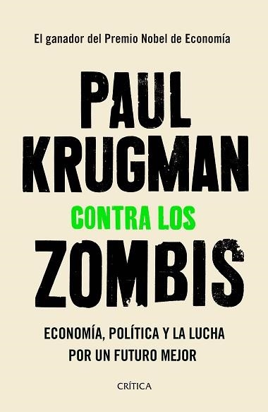 CONTRA LOS ZOMBIS.ECONOMÍA,POLÍTICA Y LA LUCHA POR UN FUTURO MEJOR | 9788491991854 | KRUGMAN,PAUL | Llibreria Geli - Llibreria Online de Girona - Comprar llibres en català i castellà