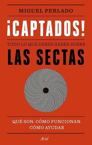 CAPTADOS!TODO LO QUE DEBES SABER SOBRE LAS SECTAS | 9788434431713 | PERLADO,MIGUEL | Libreria Geli - Librería Online de Girona - Comprar libros en catalán y castellano