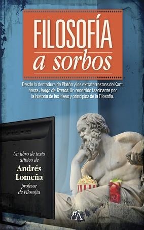 FILOSOFÍA A SORBOS | 9788417828288 | LOMEÑA,ANDRÉS | Libreria Geli - Librería Online de Girona - Comprar libros en catalán y castellano