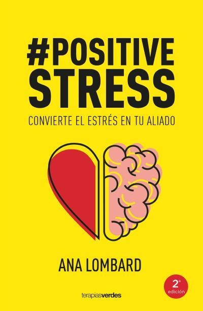 POSITIVESTRESS.CONVIERTE EL ESTRÉS EN TU ALIADO | 9788416972715 | LOMBARD,ANA | Libreria Geli - Librería Online de Girona - Comprar libros en catalán y castellano