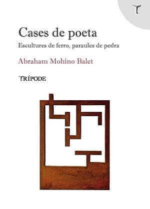 CASES DE POETA.ESCULTURES DE FERRO,PARAULES DE PEDRA | 9788412065145 | MOHINO BALET,ABRAHAM | Llibreria Geli - Llibreria Online de Girona - Comprar llibres en català i castellà