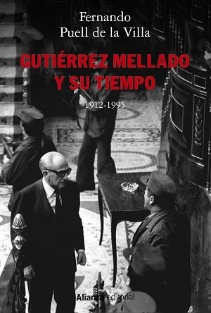 GUTIÉRREZ MELLADO Y SU TIEMPO,1912-1995 | 9788491817871 | PUELL,FERNANDO | Libreria Geli - Librería Online de Girona - Comprar libros en catalán y castellano