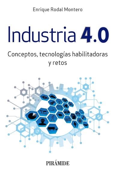 INDUSTRIA 4.0.CONCEPTOS,TECNOLOGÍAS HABILITADORAS Y RETOS | 9788436842142 | RODAL MONTERO,ENRIQUE | Libreria Geli - Librería Online de Girona - Comprar libros en catalán y castellano