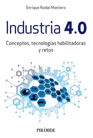 INDUSTRIA 4.0.CONCEPTOS,TECNOLOGÍAS HABILITADORAS Y RETOS | 9788436842142 | RODAL MONTERO,ENRIQUE | Llibreria Geli - Llibreria Online de Girona - Comprar llibres en català i castellà