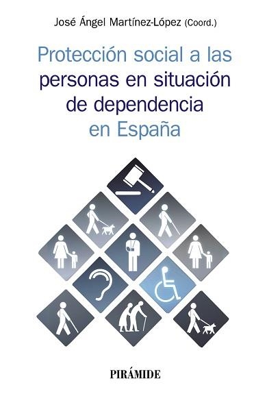PROTECCIÓN SOCIAL A LAS PERSONAS EN SITUACIÓN DE DEPENDENCIA EN ESPAÑA | 9788436842180 | MARTÍNEZ LÓPEZ,JOSÉ ÁNGEL(COORD.) | Llibreria Geli - Llibreria Online de Girona - Comprar llibres en català i castellà