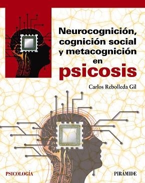 NEUROCOGNICIÓN,COGNICIÓN SOCIAL Y METACOGNICIÓN EN PSICOSIS | 9788436842203 | REBOLLEDA GIL,CARLOS | Llibreria Geli - Llibreria Online de Girona - Comprar llibres en català i castellà