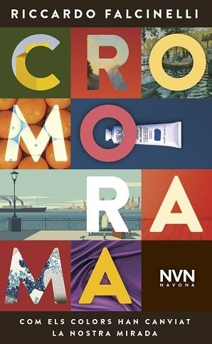 CROMORAMA.COM ELS COLORS HAN CANVIAT LA NOSTRA MIRADA | 9788417978532 | FALCINELLI,RICCARDO | Libreria Geli - Librería Online de Girona - Comprar libros en catalán y castellano