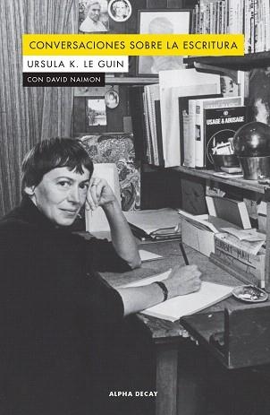 CONVERSACIONES SOBRE LA ESCRITURA | 9788412073843 | LE GUIN,URSULA K. | Libreria Geli - Librería Online de Girona - Comprar libros en catalán y castellano
