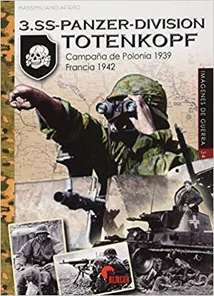 3.SS-PANZER-DIVISION TOTENKOPF.CAMPAÑA DE POLONIA 1939/FRANCIA 1942 | 9788412108521 | AFIERO,MASSIMILIANO | Libreria Geli - Librería Online de Girona - Comprar libros en catalán y castellano