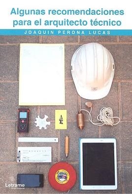 ALGUNAS RECOMENDACIONES PARA EL ARQUITECTO TÉCNICO | 9788417161248 | JOAQUÍN PERONA LUCAS | Llibreria Geli - Llibreria Online de Girona - Comprar llibres en català i castellà
