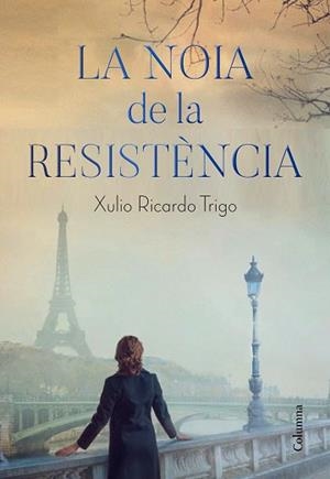 LA NOIA DE LA RESISTÈNCIA | 9788466426206 | TRIGO,XULIO RICARDO | Llibreria Geli - Llibreria Online de Girona - Comprar llibres en català i castellà
