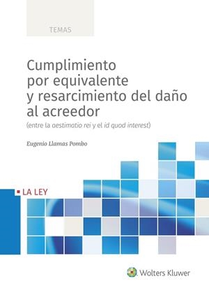 CUMPLIMIENTO POR EQUIVALENTE Y RESARCIMIENTO DEL DAÑO AL ACREEDOR | 9788490209608 | LLAMAS POMBO,EUGENIO | Libreria Geli - Librería Online de Girona - Comprar libros en catalán y castellano