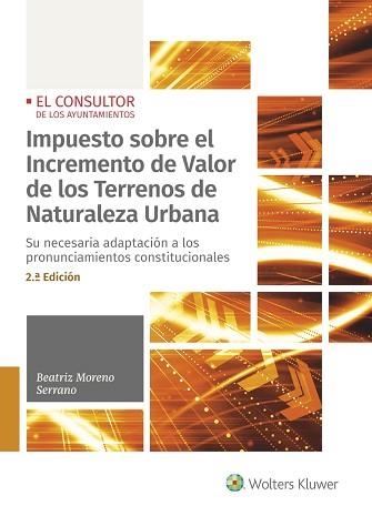 IMPUESTO SOBRE EL INCREMENTO DE VALOR DE LOS TERRENOS DE NATURALEZA URBANA.SU NECESARIA ADAPTACIÓN A LOS PRONUNCIAMIENTOS CONSTITUCIONALES | 9788470528033 | MORENO SERRANO,BEATRIZ | Llibreria Geli - Llibreria Online de Girona - Comprar llibres en català i castellà