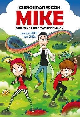 SOBREVIVE A UN DESASTRE DE MISIÓN CON UN POCO DE SUERTE Y MUCHA CIENCIA(CURIOSIDADES CON MIKE) | 9788417922740 | Llibreria Geli - Llibreria Online de Girona - Comprar llibres en català i castellà