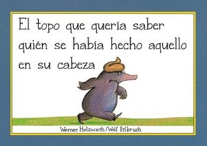 EL TOPO QUE QUERÍA SABER QUIÉN SE HABÍA HECHO AQUELLO EN SU CABEZA  | 9788448854522 | HOLZWARTH,WERNER | Llibreria Geli - Llibreria Online de Girona - Comprar llibres en català i castellà